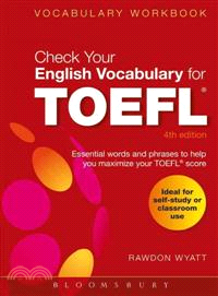 Check Your English Vocabulary for TOEFL--Essential words and phrases to help you maximize your TOEFL score