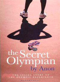 The Secret Olympian―The Inside Story of the Olympic Experience