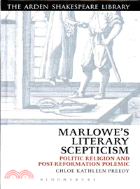 Marlowe's Literary Scepticism—Politic Religion and Post-Reformation Polemic