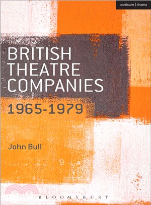 British Theatre Companies: 1965-1979 ─ CAST, The People Show, Portable Theatre, Pip Simmons Theatre Group, Welfare State International, 7:84 Theatre Companies