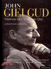 John Gielgud—Matinee Idol to Movie Star