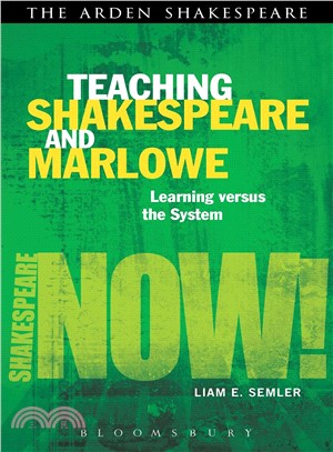 Teaching Shakespeare and Marlowe ― Learning Versus the System