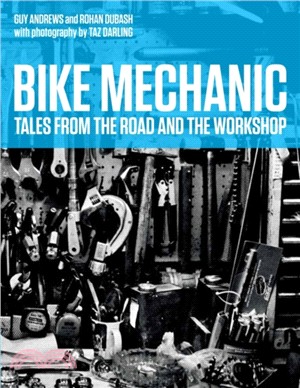 Bike Mechanic：Tales from the Road and the Workshop