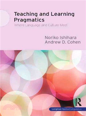 Teaching & Learning Pragmatics ─ Where Language and Culture Meet