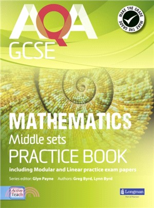 AQA GCSE Mathematics for Middle Sets Practice Book：including Modular and Linear Practice Exam Papers