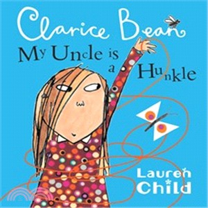 Clarice Bean: My Uncle Is A Hunkle Says Clarice Bean