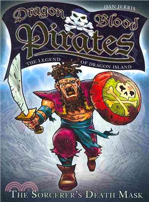 Dragon Blood Pirates: The Legend of Dragon Island: 9: The Sorcerer's Death Mask