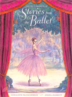 The Orchard Book Of Stories From The Ballet