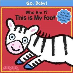 Go, Baby!: Who Am I? This Is My Foot