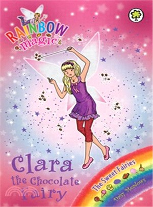 Rainbow Magic: The Sweet Fairies: 130: Clara the Chocolate Fairy