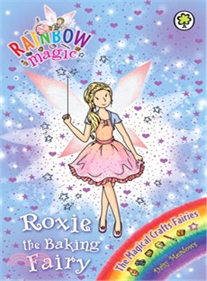 Rainbow Magic: The Magical Crafts Fairies: 147: Roxie the Baking Fairy