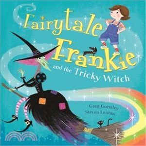 Fairytale Frankie: Fairytale Frankie and the Tricky Witch