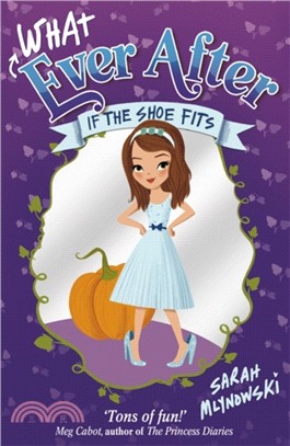 Whatever After: If the Shoe Fits：Book 2