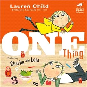 One thing  : featuring Charlie and Lola