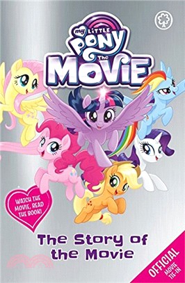 My Little Pony: The Movie: The Story of the Movie