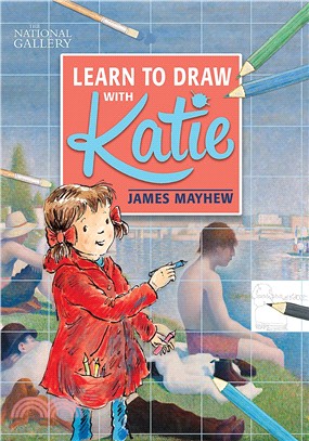 Learn to Draw With Katie ─ A National Gallery Book