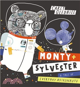 Monty and Sylvester a Tale of Everyday Astronauts