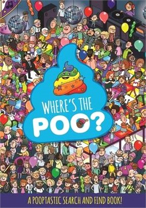 Where's the Poo? ― A Pooptastic Search and Find Book