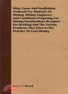 Mine Gases and Ventilation: Textbook for Students of Mining, Mining Engineers and Candidates Preparing for Mining Examinations Designed for Working Out the Various Problems That