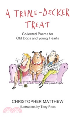 A Triple-Decker Treat：Collected Poems for Old Dogs and Young Hearts