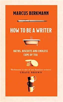 How to Be a Writer：Baths, Biscuits and Endless Cups of Tea