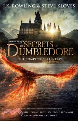 Fantastic Beasts: The Secrets of Dumbledore－The Complete Screenplay