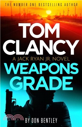 Tom Clancy Weapons Grade：A breathless race-against-time Jack Ryan, Jr. thriller