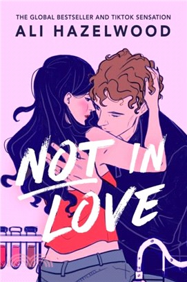 Not in Love：From the bestselling author of The Love Hypothesis
