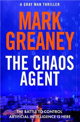 The Chaos Agent：The superb, action-packed new Gray Man thriller