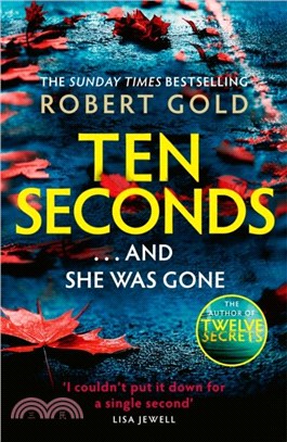 Ten Seconds：From the Sunday Times bestselling author of Twelve Secrets
