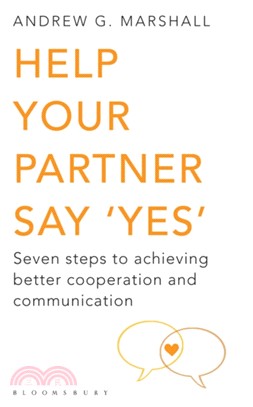 Help Your Partner Say 'Yes'：Seven Steps to Achieving Better Cooperation and Communication