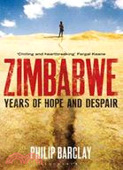 Zimbabwe: Years of Hope and Despair