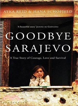 Goodbye Sarajevo—A True Story of Courage, Love and Survival