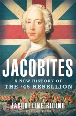 Jacobites: A New History of the ’45 Rebellion