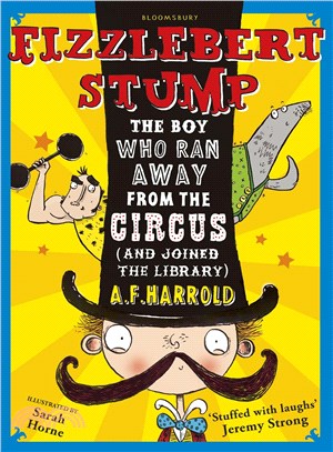 Fizzlebert Stump ─ The Boy Who Ran Away from the Circus (And Joined the Library)