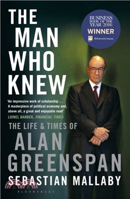 The Man Who Knew：The Life & Times of Alan Greenspan