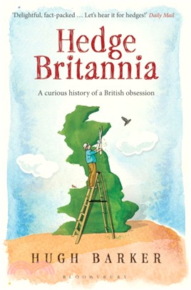 Hedge Britannia：A Curious History of a British Obsession