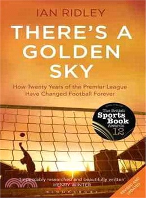 There's a Golden Sky ─ How Twenty Years of the Premier League Have Changed Football Forever