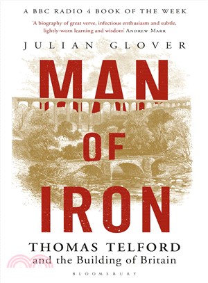 Man of iron :Thomas Telford and the building of Britain /