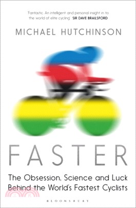 Faster：The Obsession, Science and Luck Behind the World's Fastest Cyclists