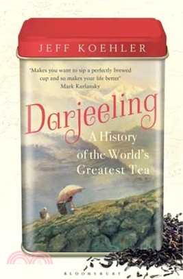 Darjeeling: A History of the World’s Greatest Tea