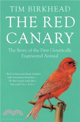 The Red Canary：The Story of the First Genetically Engineered Animal