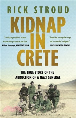 Kidnap in Crete：The True Story of the Abduction of a Nazi General