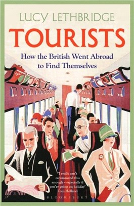 Tourists：How the British Went Abroad to Find Themselves