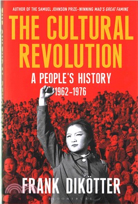 The Cultural Revolution: A People’s History, 1962–1976