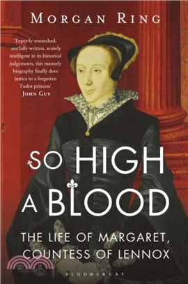 So High a Blood：The Life of Margaret, Countess of Lennox