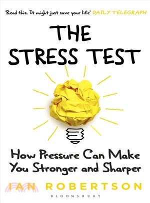 The Stress Test ─ How Pressure Can Make You Stronger and Sharper