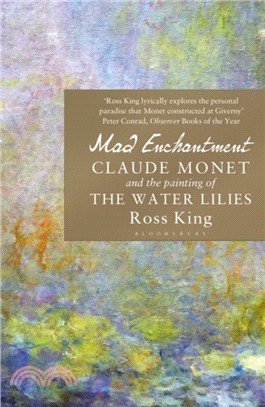 Mad Enchantment：Claude Monet and the Painting of the Water Lilies