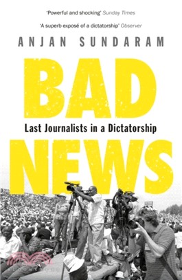 Bad News：Last Journalists in a Dictatorship
