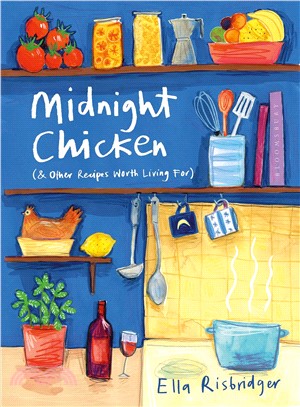 Midnight Chicken ― & Other Recipes Worth Living for
